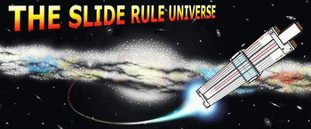 Welcome to the Slide Rule Universe!