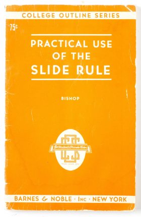 Practical Use of The Slide Rule by Bishop
