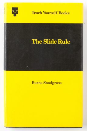 Teach Yourself Books: The Slide Rule by Burns Snodgrass
