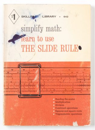 Simplify math: Learn to Use The Slide Rule by Electronic Teaching Laboratories