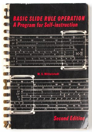 Basic Slide Rule Operation: A Program for Self-Instruction by WS Mittelstadt
